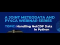 Day1 Joint MeteoData PY4CA Webinar Series on Handling NetCDF Data in Python
