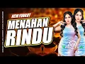 Download Lagu FUNKOT - MENAHAN RINDU || NEW VERSION FUNKOT || BY DJ VEBRYANA