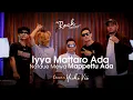 Download Lagu IYYA MATTARO ADA NATAUE MEWA MAPETTU ADA \