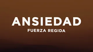 Fuerza Regida - ANSIEDAD (Letra/Lyrics)