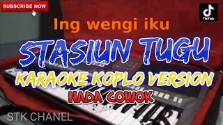 Download STASIUN TUGU (NADA COWOK) CAMPURSARI KARAOKE DANGDUT KOPLO STK CHANEL MP3