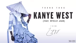 young thug kanye west feat wyclef jean official audio 