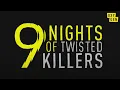 The Nine Nights of Twisted Killers Begins January 9th