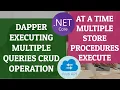Dapper CRUD Executing Multiple Queries on Multiple Objects ASP NET Core Web API