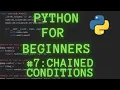 Python Programming for Beginners Tutorial 7 Chained Conditionals