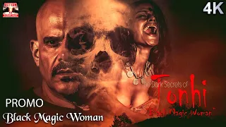 टोनही - The Dark Secrets Of Tonhi | काला जादू  करने वाली महिला | J.Brandon Hill | 4K Horror Promo