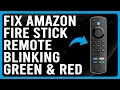 Amazon Fire Stick Remote Blinking Red And Green Unable To Pair - How To Solve The Problem Quickly