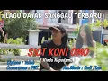Lagu LAGU DAYAK SANGGAU TERBARU SIOT KONI OMO