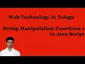 String manipulation functions Part-1 in Java Script Web Technology in Telugu By Mr Sivarao