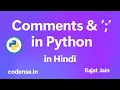 Comments and semicolon in Python Complete Python Course in Hindi