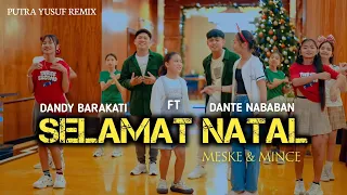 dj hits 2025 selamat natal dandy barakati ft meske u0026 mince dante nababan putra yusuf remix 