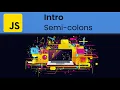 JavaScript - Intro Semi-colons