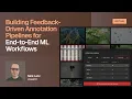 Building Feedback Driven Annotation Pipelines for End to End ML Workflows