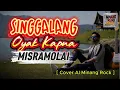 Lagu SINGGALANG OYAK KAPUA - MISRAMOLAI   []   [Cover AI Minang Rock]