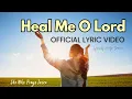 Lagu 🙏 Heal Me O Lord | A Powerful Christian Song for Healing \u0026 Faith (Lyrics by Jocelyn Soriano)