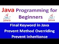 Final Keyword in Java Prevent Method Overriding Prevent Inheritance Java Full Course Part 06