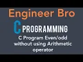 C Program Even or Odd Without using arithmetic Operator