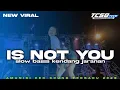 Download Lagu dj is not you - party margoy - slow  bass horeg glerr - viral tik tok terbaru.