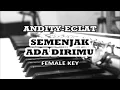 Download Lagu SEMENJAK ADA DIRIMU-ANDITY (KARAOKE HQ/FEMALE KEY)