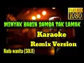 Download Lagu Minyak habih samba tak lamak || Karaoke || REMIX VERSION