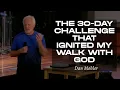The 30-Day Challenge That Ignited My Walk with God | Dan Mohler