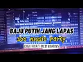 BAJU PUTIH JANG LAPAS_Soe Music Party_(Chigo Taifa ft Nhedy Nubatonis)_New 2021🔊🔊