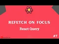 Refetch on window focus refetchOnWindowFocus in React Query - React Query tutorial 2022 part 7
