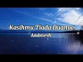 Download Lagu Kasihmu Tiada Duanya – Andmesh Kamaleng ( Cover ) | Lirik
