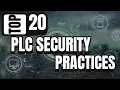 Top 20 PLC Security Practices Protecting Critical Infrastructure Control Systems