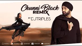 Chunni Black Remix | DJ TRIPLE S | Jasmine Sandlas & Ranbir Grewal | Latest Punjabi Song 2019