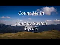 Count Me In  By Switch Lyrics