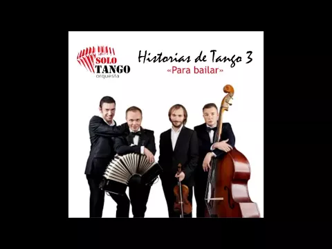 Download MP3 Solo Tango Orquesta - Historias de tango 3  / Full Album