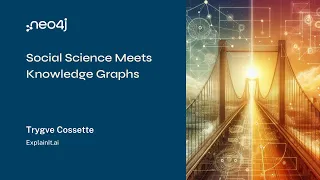 Thumbnail for Neo4j Live: Social Science Meets Knowledge Graphs video