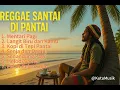 LAGU REGGAE SANTAI DI PANTAI || Nyesel Kalau Tidak Mendengarkan ||