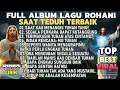 Download Lagu KOMPILASI LAGU ROHANI TERBAIK SAAT TEDUH 2025 - SAAT KAU MENANGIS TUHAN TAU