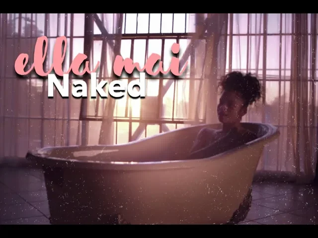 Ella Mai- Naked (lyrics)