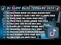 DJ SLOWBASS TERBARU 2025 || DJ KAU PIKIR HIDUP INI CUMA MAKAN BATU || DJ TIA MONIKA X CLBK X WUT WUT