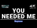 You Needed Me - Boyzone (karaoke version)