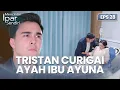 Tristan Curigai Ayah Dan Ibu Ayuna Yang Rencanakan | MENCINTAI IPAR SENDIRI | EPS. 28 (3/4)