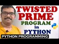 TWISTED PRIME NUMBER PROGRAM IN PYTHON PROGRAMMING EMIRP NUMBER PROGRAM IN PYTHON PROGRAMMING