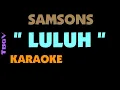 Download Lagu Samsons   LULUH   Karaoke  Key G