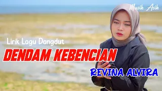 Download DENDAM KEBENCIAN (Lirik Lagu ) | REVINA ALVIRA COVER DANGDUT TERBARU 2024 MP3