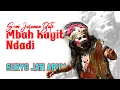 MBAH KAYIT NDADI // SURYO JATI ARUM 