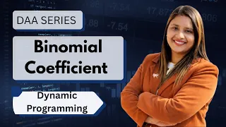 Lec 60 Binomial Coefficient using Dynamic Programming Dynamic Programming DAA