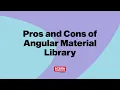 Pros and Cons of Angular Material Library Tech Webinar Highlight