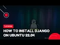How to install Django on Ubuntu 22 04 VPS Tutorial