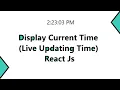 How to Display Current Time in React Js Live Updating Time in React Js
