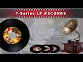 Download Lagu T-Series LP Record Available Now
