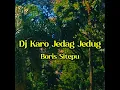 Download Lagu Dj Karo Jedag Jedug ( Boris Sitepu ) #jedagjedugfullbass#fullbass#musikindonesia