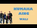 Download Lagu KUMAHA AING - WALI (LIRIK \u0026 TERJEMAHAN)